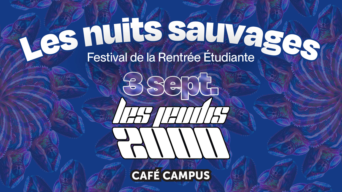 Les Jeudis 2000 - Festival Les nuits sauvages au Café Campus