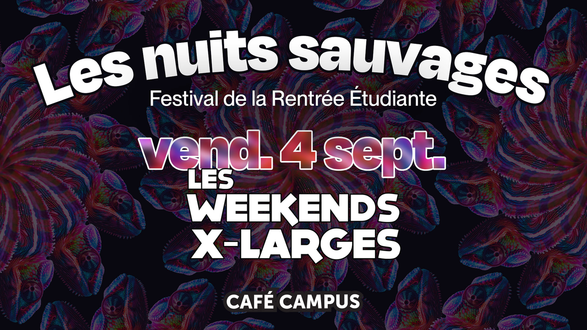 Les Vendredis X-Larges - Festival Les nuits sauvages au Café Campus