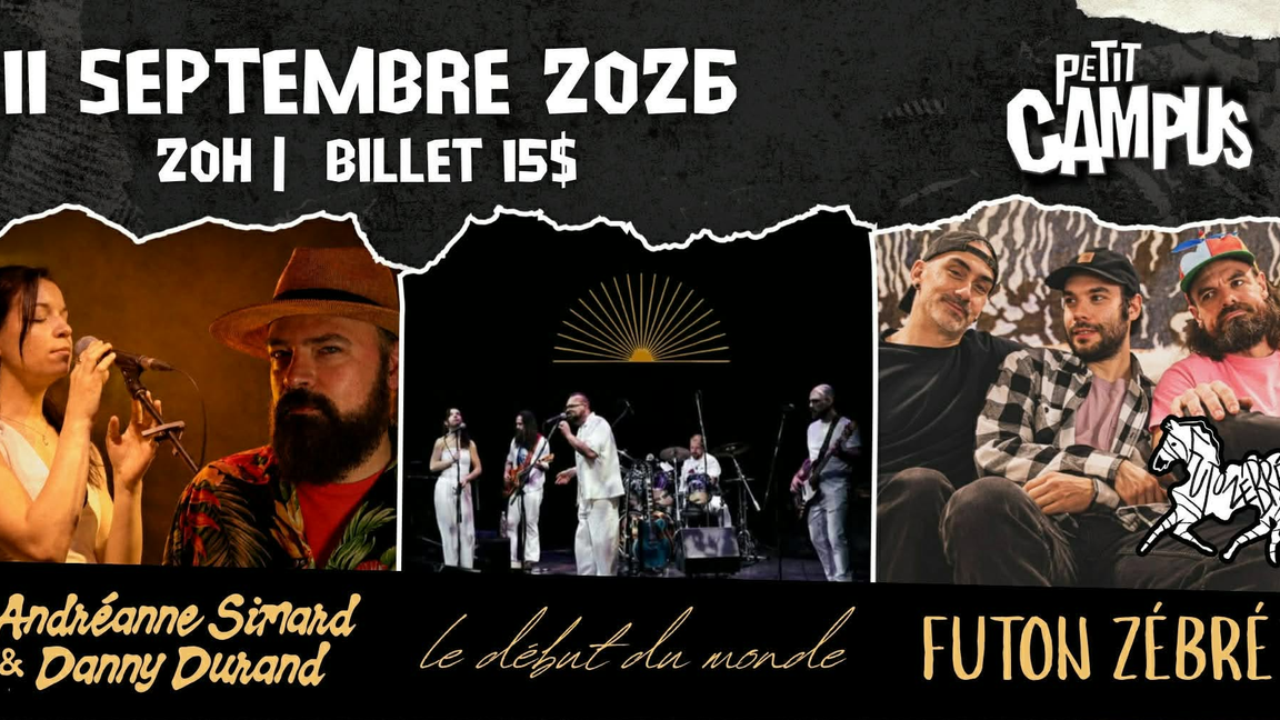 Futon Zébré + Le Début Du Monde + Andréanne Simard & Danny Durand
