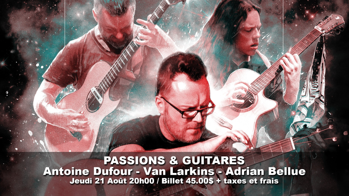 Passions et guitares Antoine Dufour, Van Larkins, Adrian Bellue