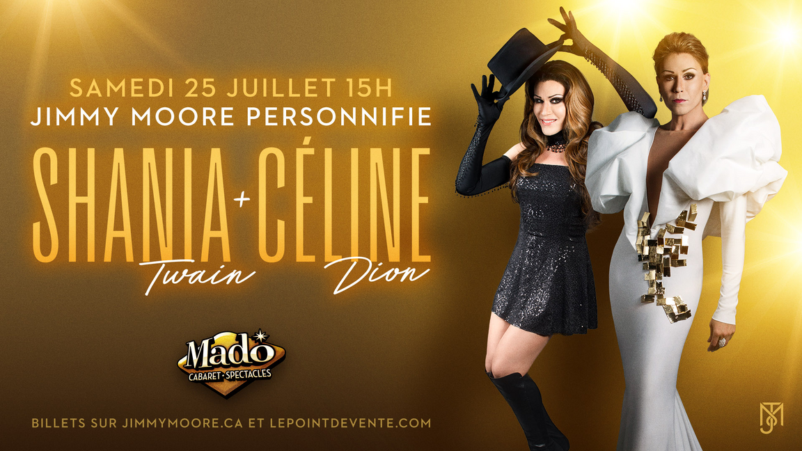 JIMMY MOORE personnifie SHANIA TWAIN & CÉLINE DION - Cabaret Mado