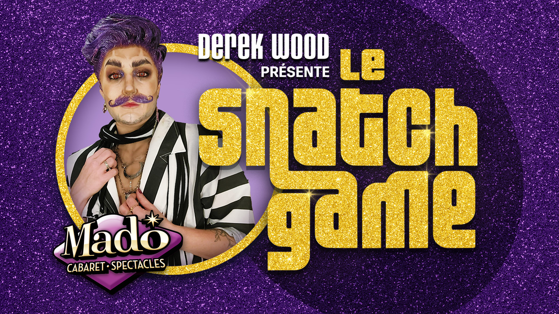Derek Wood présente Le Snatch Game