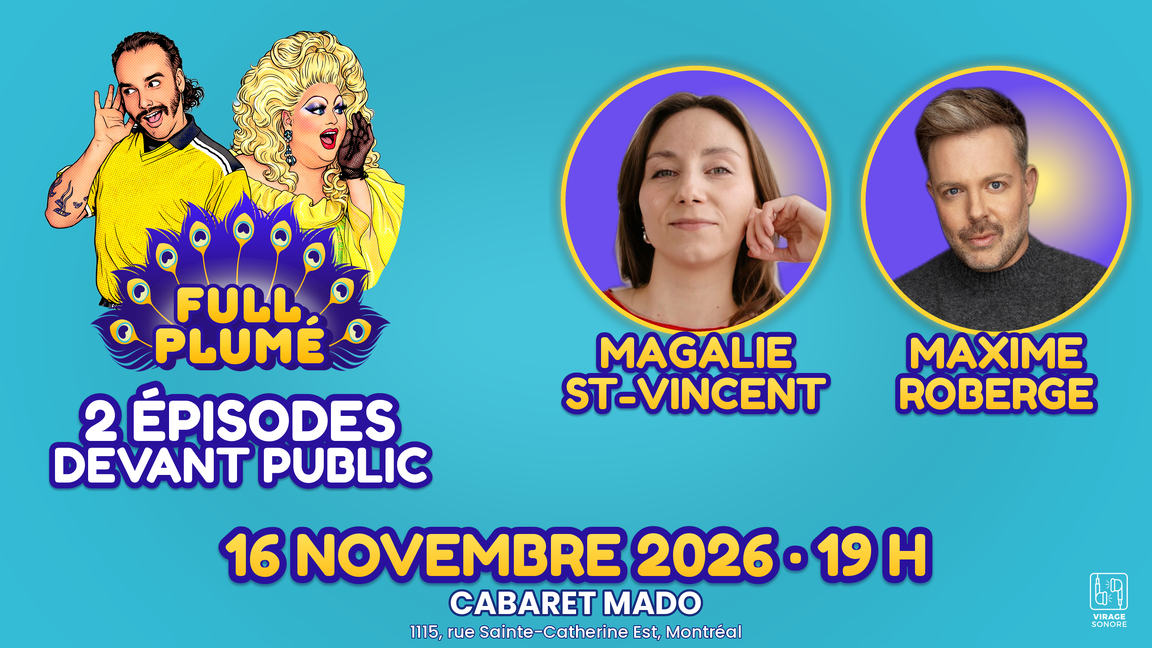 FULL PLUMÉ : Podcast devant public!