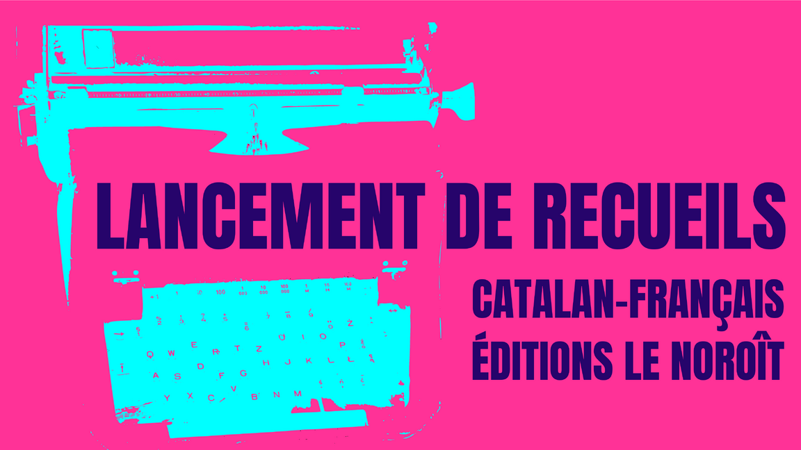Lancement de recueils Catalan-Français, Les Éditions du Noroît