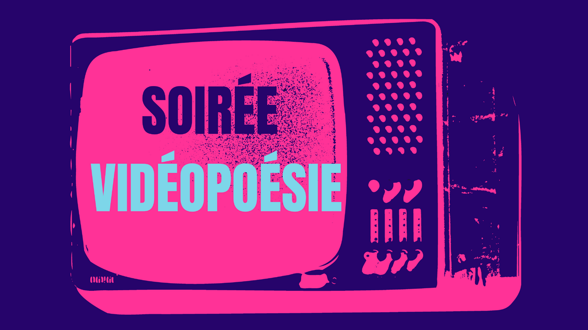Soirée Vidéopoésie
