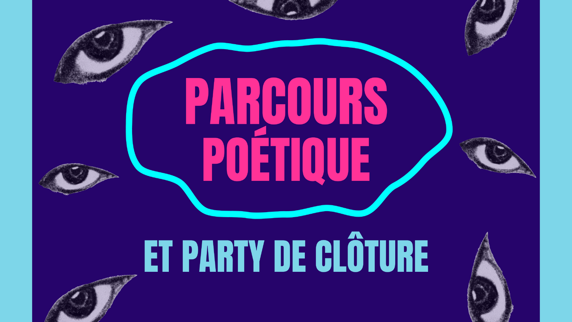 Parcours poétique et party de clôture / PREMIER DÉPART