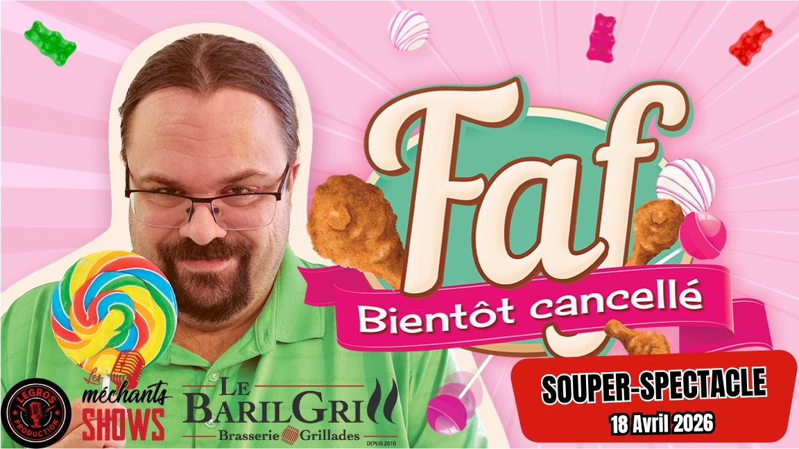 Souper-Spectacle / Faf | Bientôt Cancellé