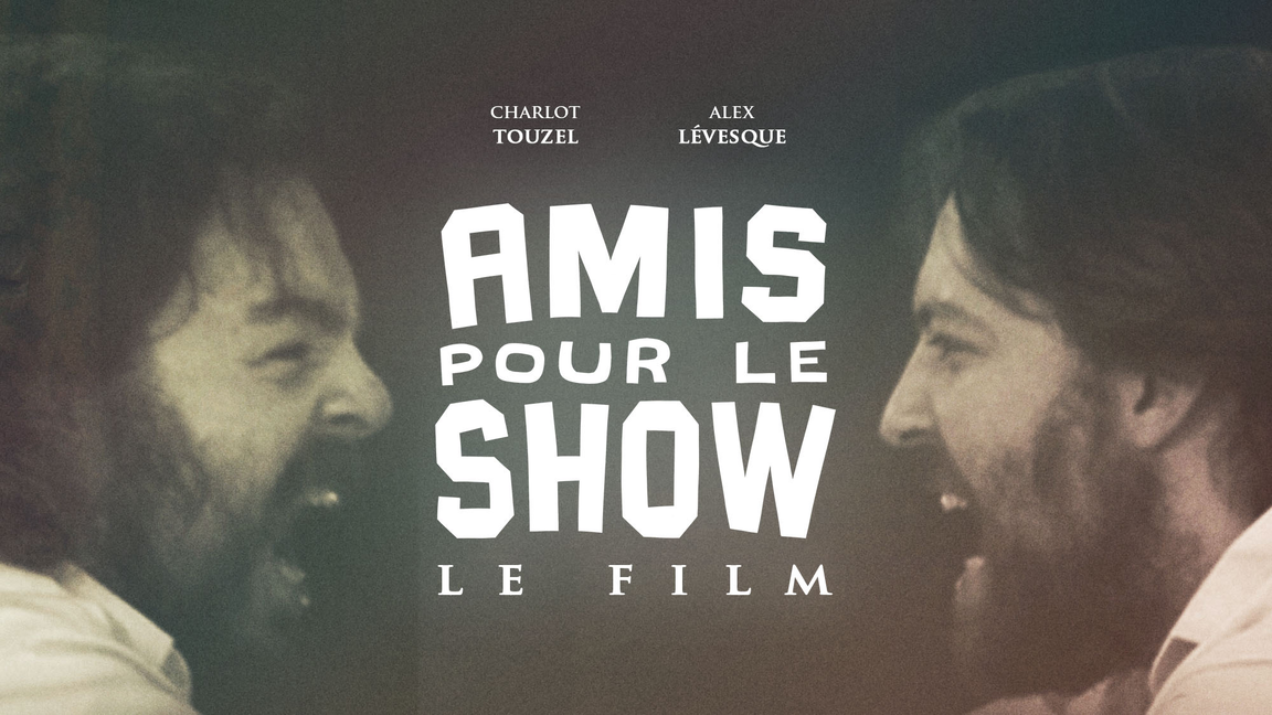 AMIS POUR LE SHOW: LE FILM