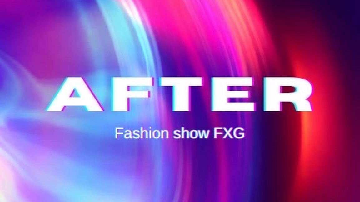 After Fashion show FXG