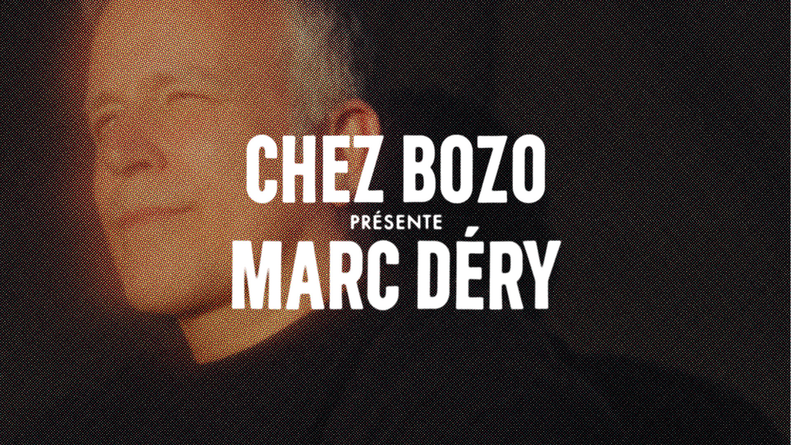 Marc Déry Chez Bozo
