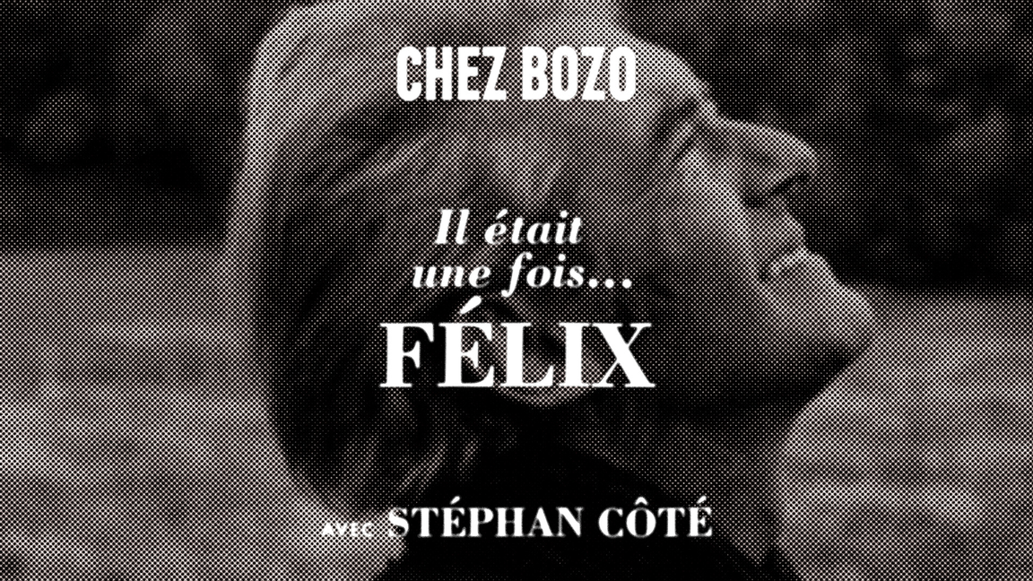Il était une fois... Félix