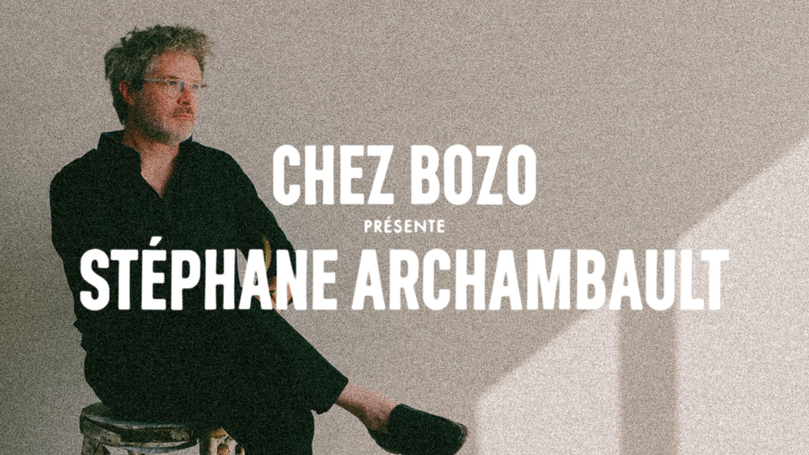 Stéphane Archambault Chez Bozo