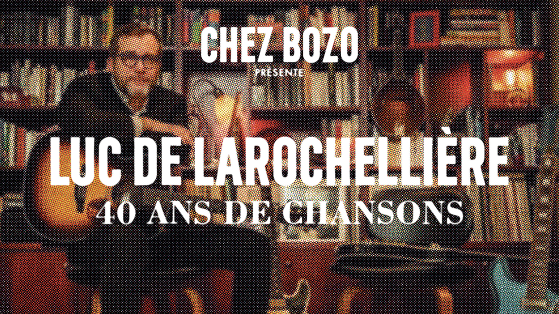 Luc De Larochellière Chez Bozo