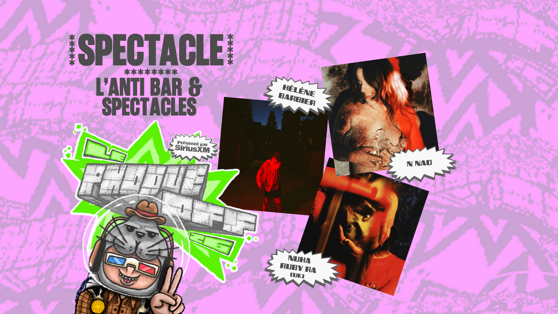 Hélène Barbier + N Nao + Nuha Ruby Ra // Le Phoque OFF