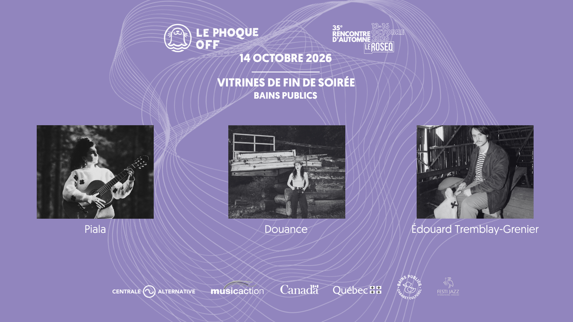 Piala + Douance + Édouard Tremblay-Grenier | Vitrines de fin de soirée ROSEQ x Phoque OFF
