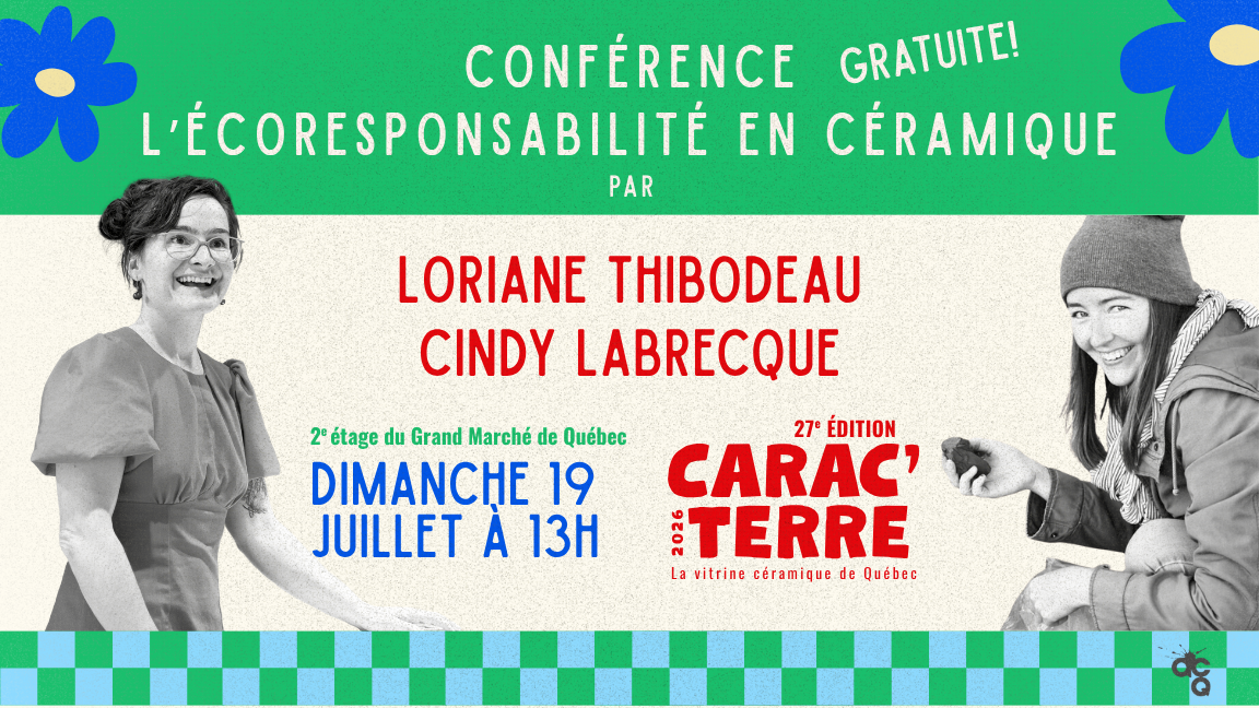 Conférence sur l'écoresponsabilité en céramique - Loriane Thibodeau et Cindy Labrecque