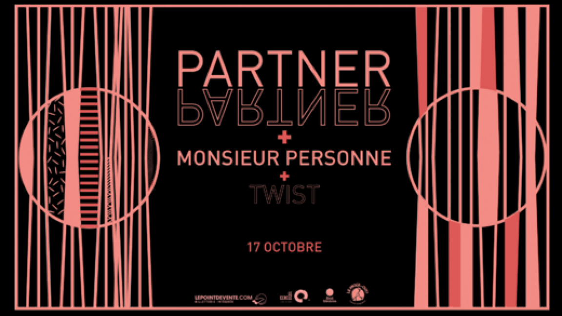 Partner + Monsieur Personne + Twist