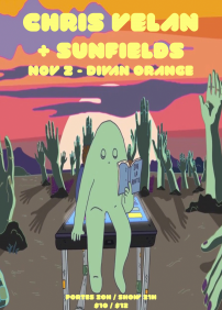 Chris Velan + Sunfields @ Divan Orange - 2 Nov