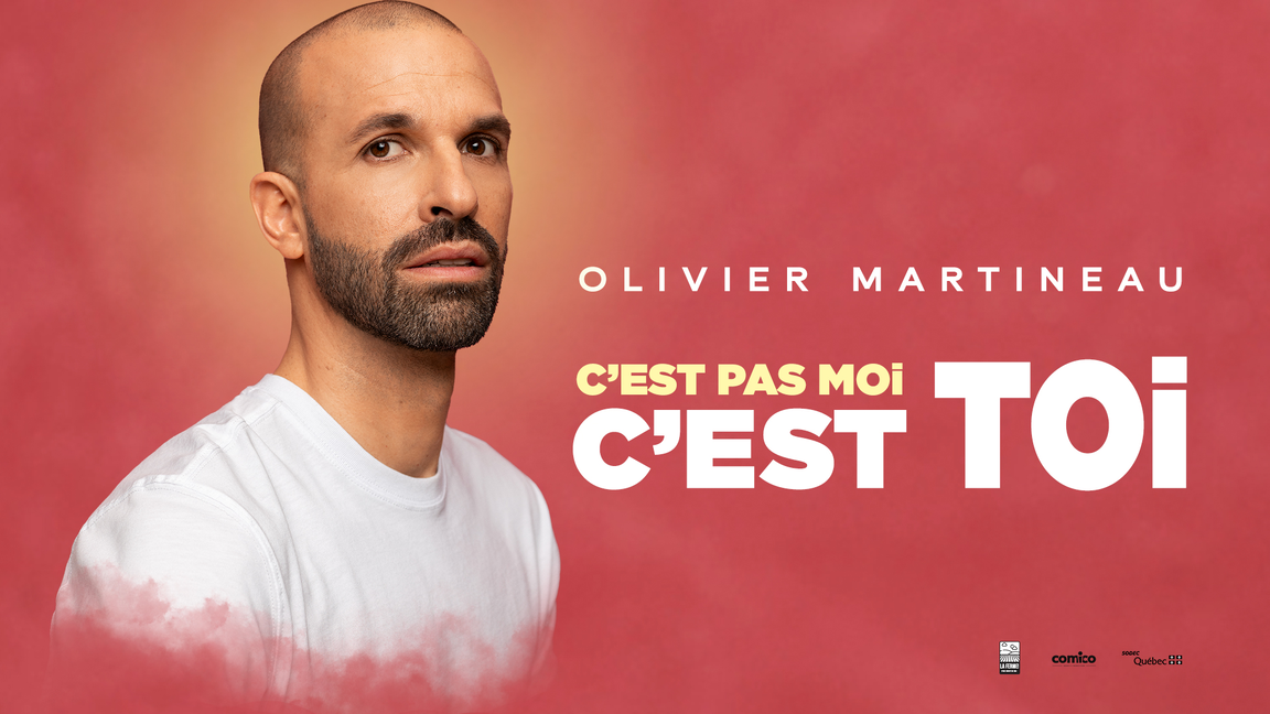 Olivier Martineau | C'est pas moi, c'est toi