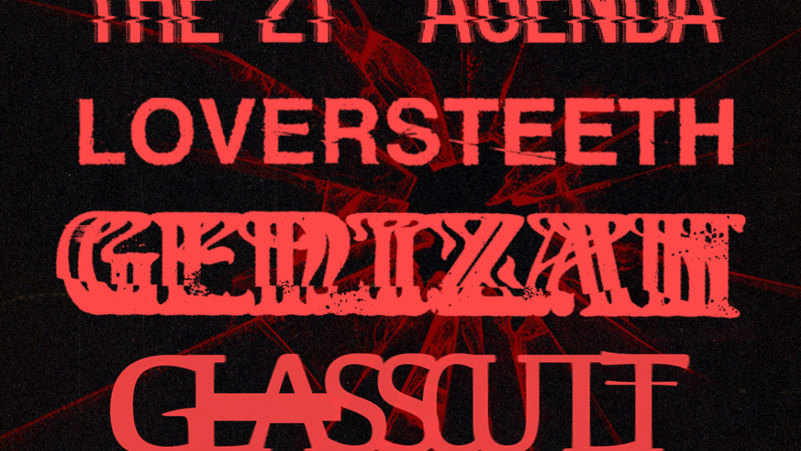 The 21st Agenda w/ Loversteeth- Genizah- Glasscult