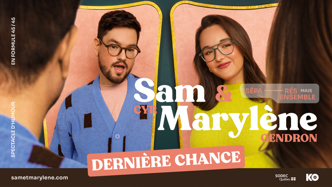SAM CYR & MARYLÈNE GENDRON | SÉPARÉS MAIS ENSEMBLE