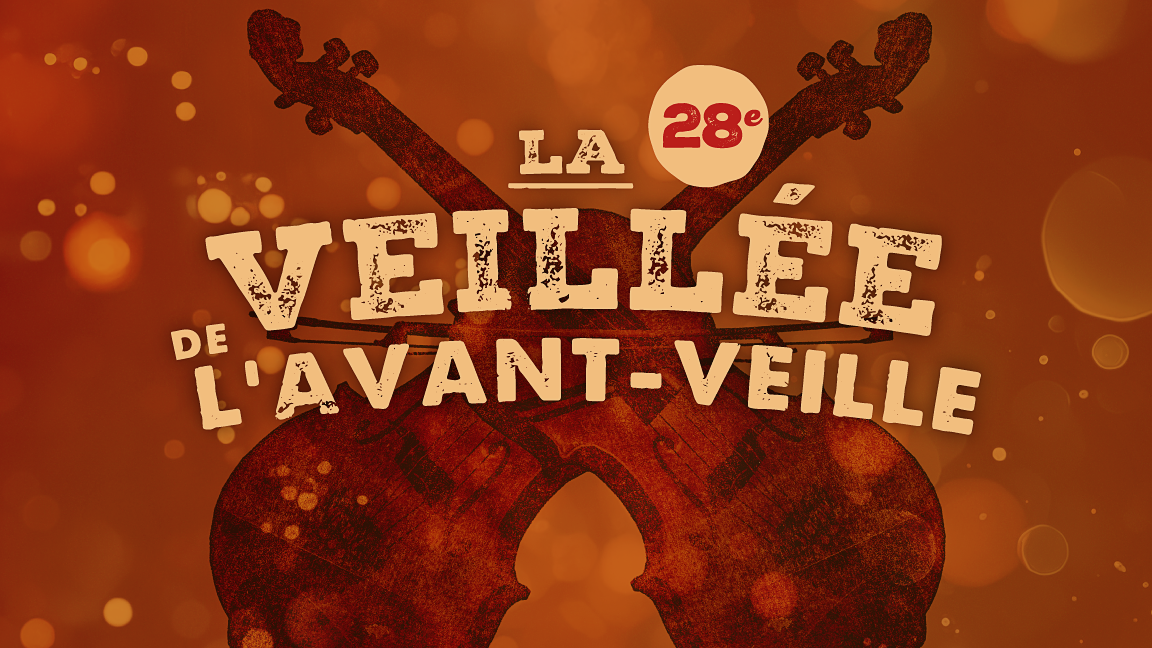28e édition de La Veillée de l'avant-Veille | Musique et danse Trad québécoise - Le Vent du Nord, Le Diable à 5, La famille Aucoin