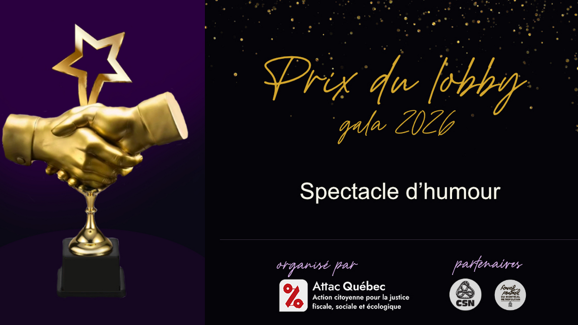 Gala du prix du lobby de l'année 2026 | Attac Québec