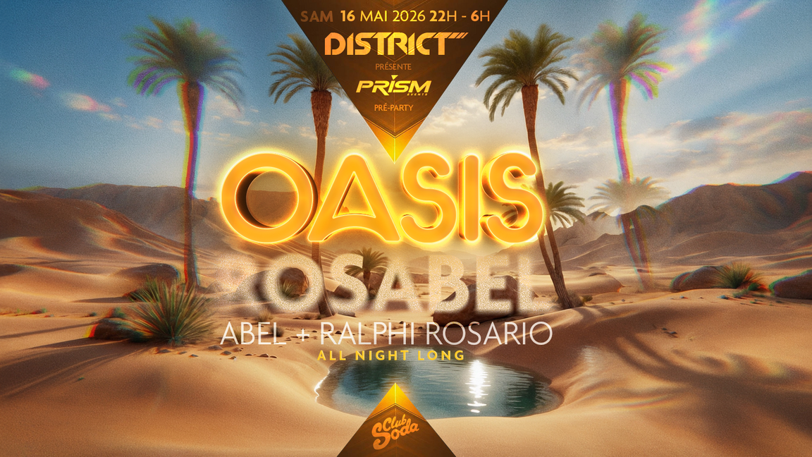 DISTRICT OASIS | DJ ROSABEL - DJ ABEL & RALPHI ROSARIO
