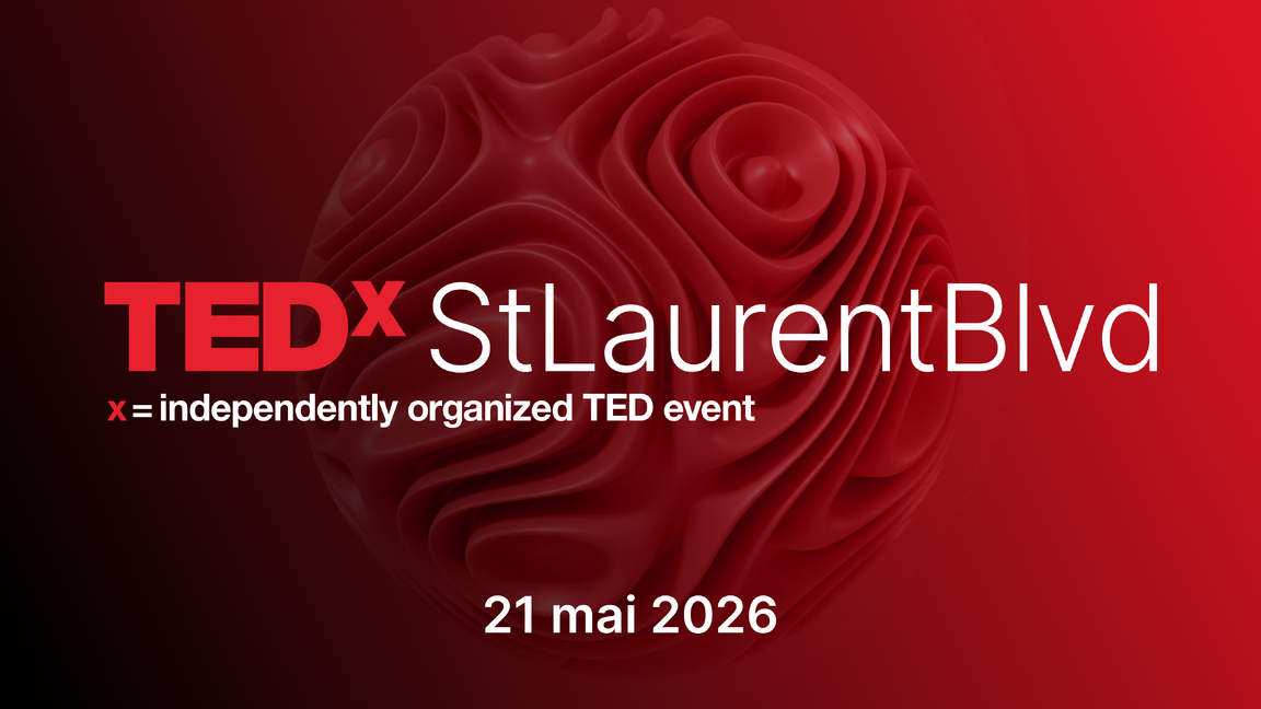 TEDxStLaurentBlvd - Des conférenciers influents, des idées marquantes
