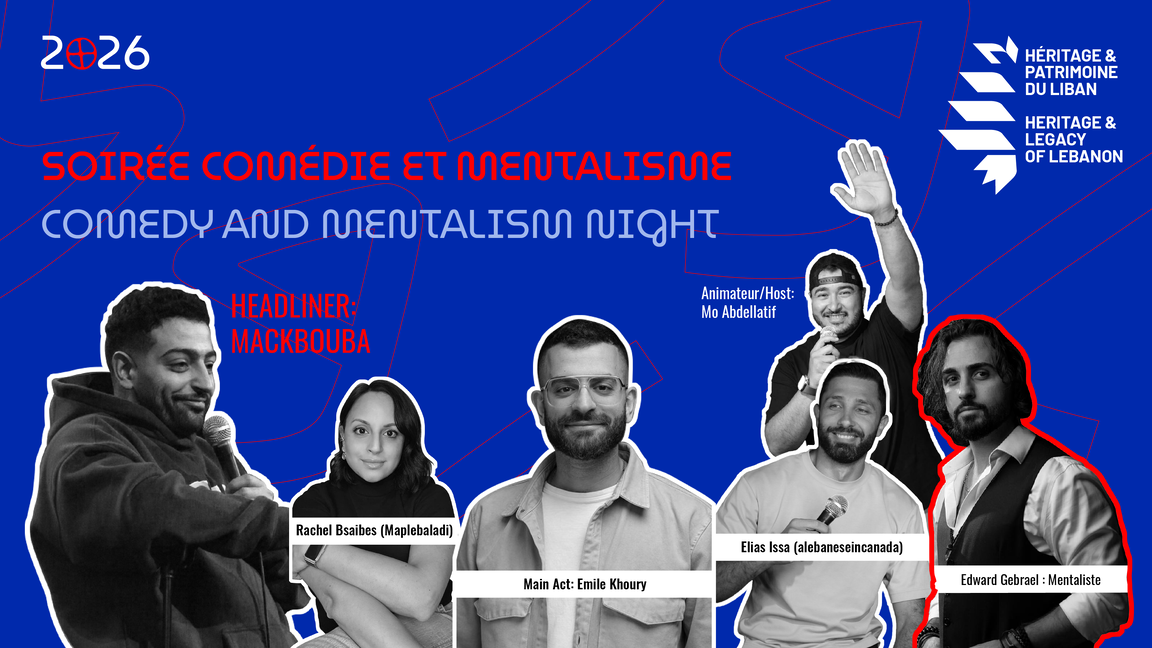 Affiche : SOIRÉE DE COMÉDIE ET MENTALISME | MACKBOUBA, EMILE KHOURY ET UN LINE-UP DE COMÉDIENS - MENTALISTE : EDWARD GEBRAEL
