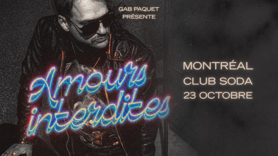 GAB PAQUET PRÉSENTE : AMOURS INTERDITES