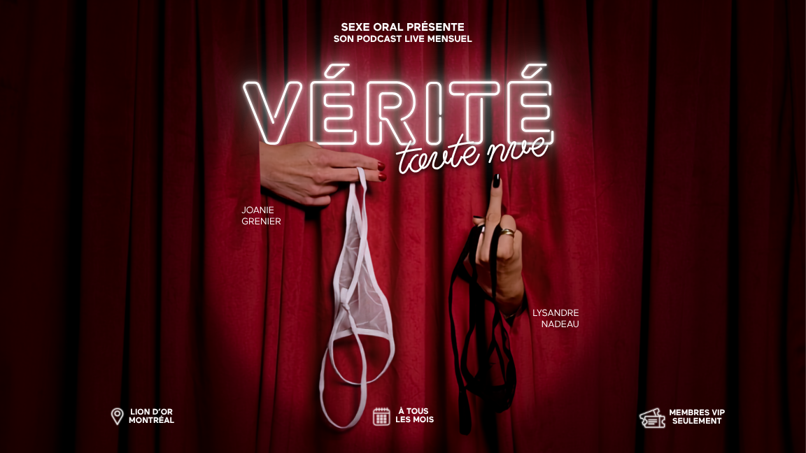 Sexe Oral présente son podcast live mensuel : Vérité toute nue