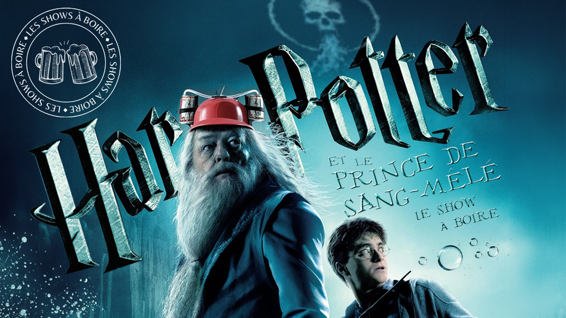 Harry Potter et le prince de sang-mêlé - Le show à boire