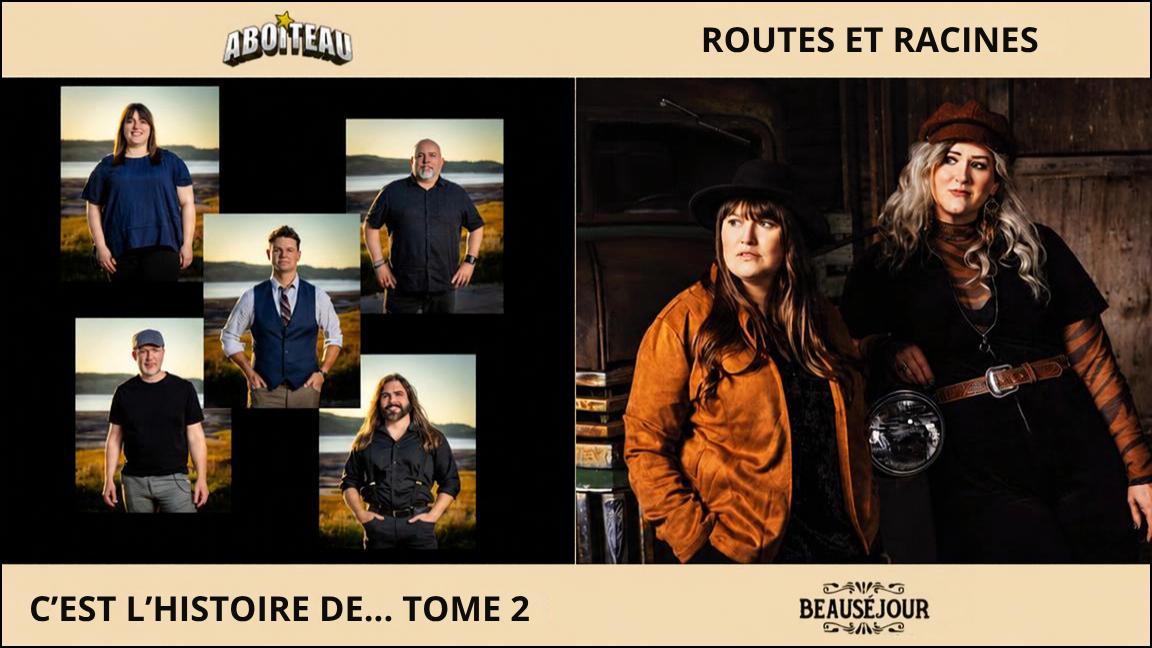 Lancement - Plateau double | Beauséjour - Route et Racines | ABOiTEAU - C'est l'histoire de... Tome 2
