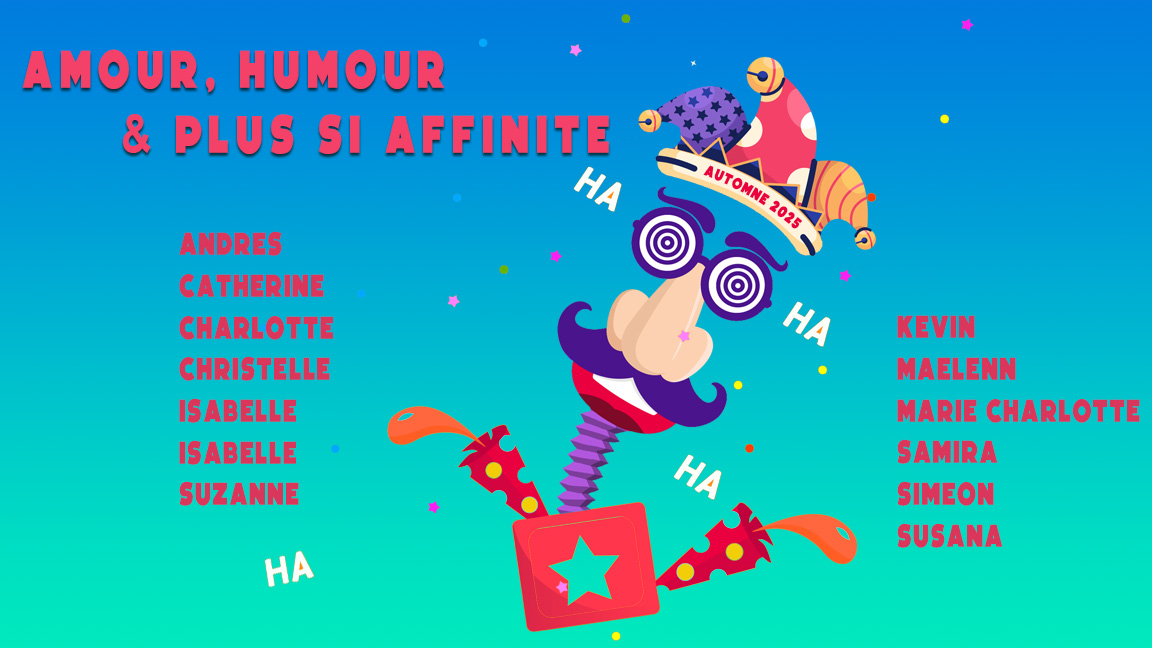 AMOUR, HUMOUR & PLUS SI AFFINITE