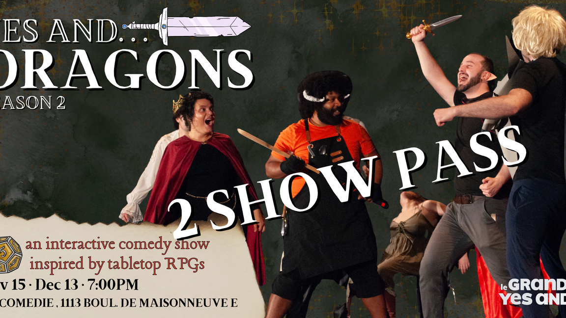 Yes And...Dragons : PASS 2 shows