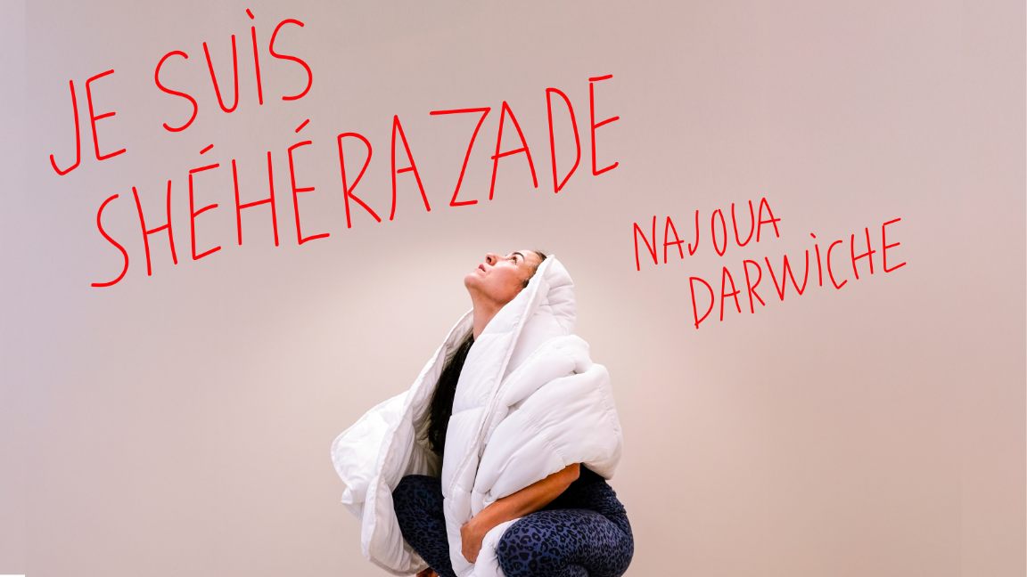 Najoua Darwiche | Je suis Shéhérazade