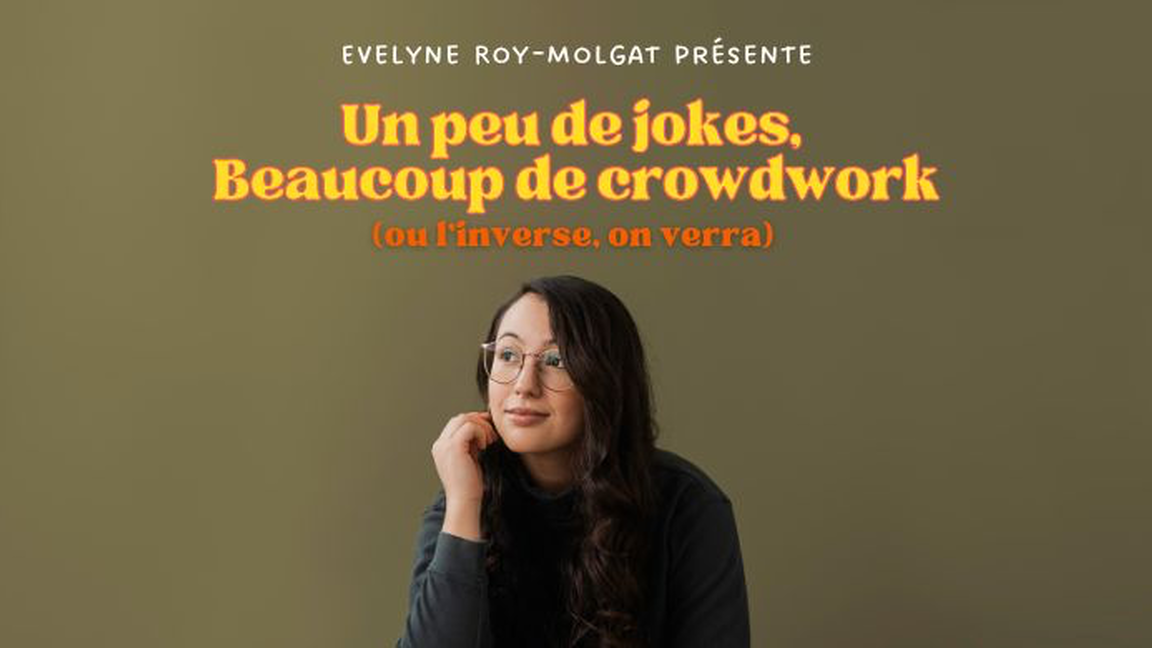 Evelyne Roy-Molgat présente : Un peu de jokes, beaucoup de crowdwork