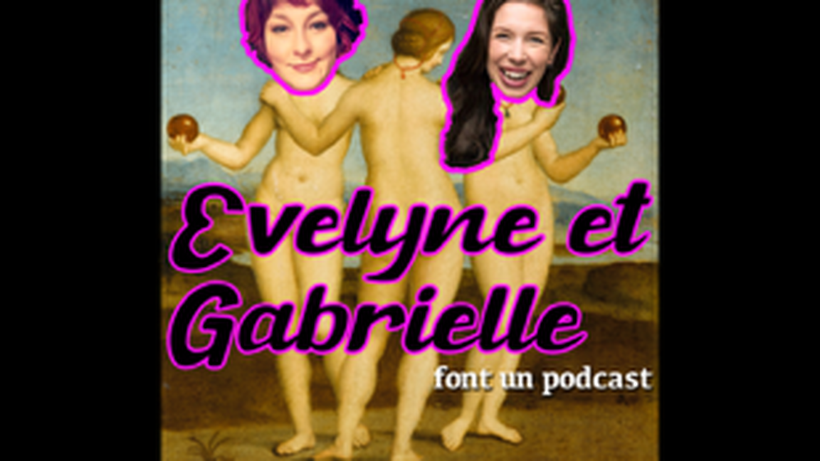Evelyne et Gabrielle font un podcast
