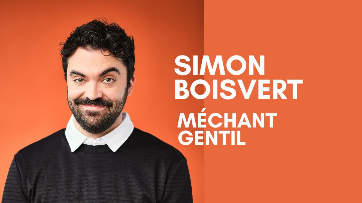 Simon Boisvert présente : Méchant Gentil