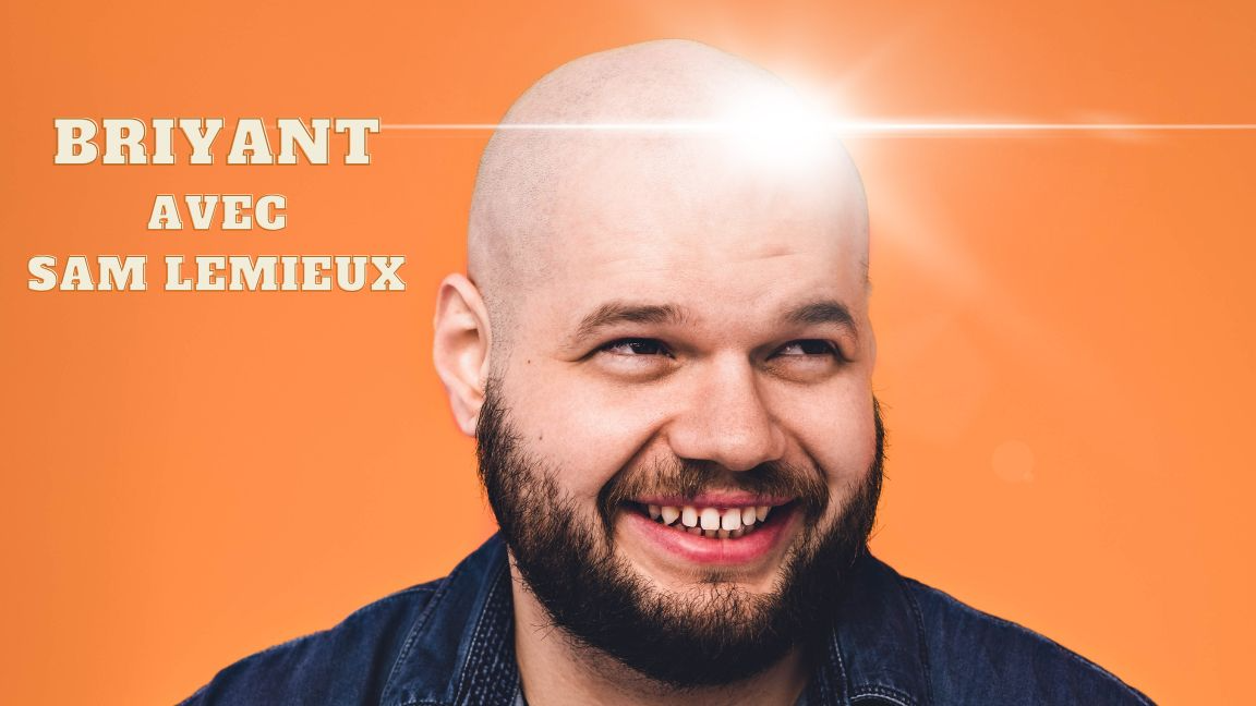 Sam Lemieux présente Briyant