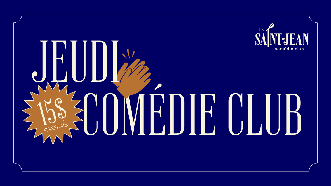 Les jeudis COMÉDIE CLUB à 15$