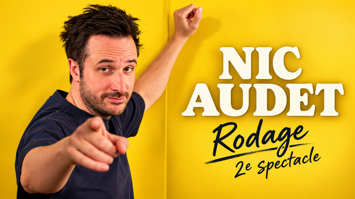 NIC AUDET - Rodage 2e spectacle