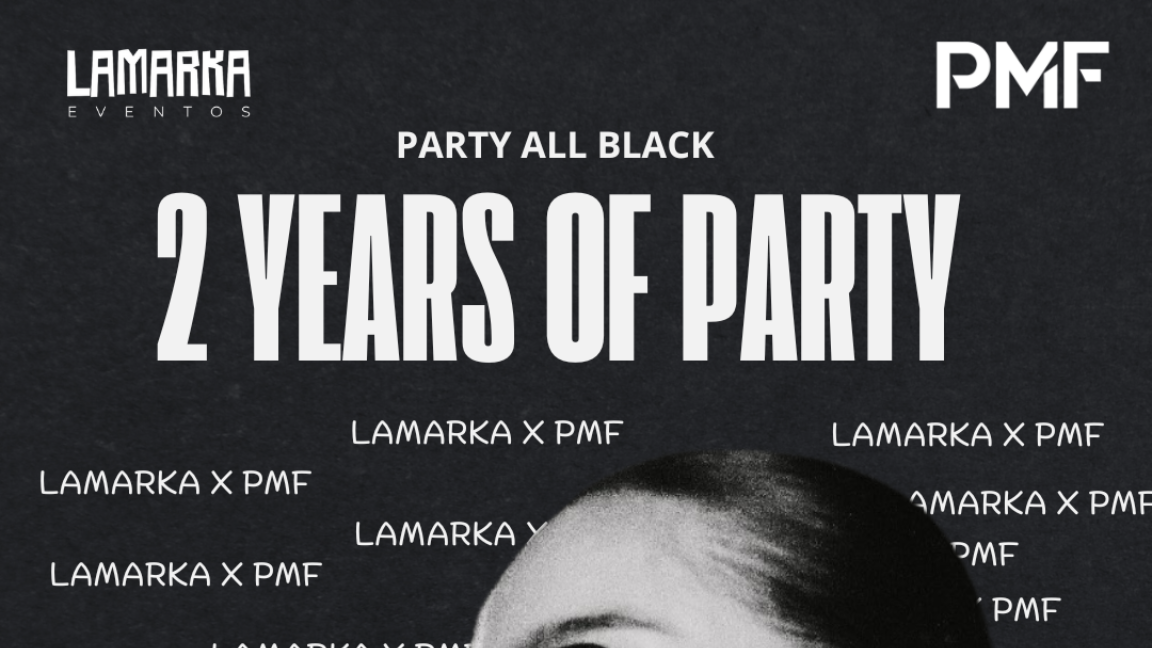 2 year of Lamarka x PMF - (Party All Black)