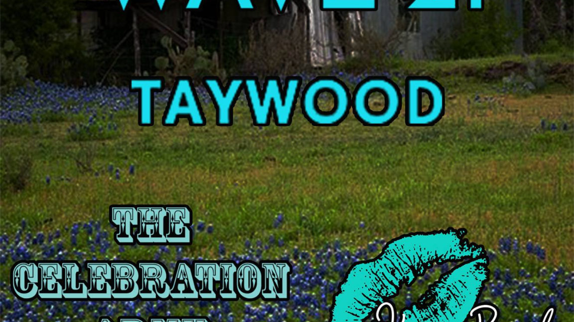 Wave 21, Taywood, The Celebration Army, Kara Bond and the XYz