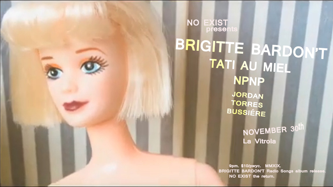 No Exist presents: Brigitte Bardon't