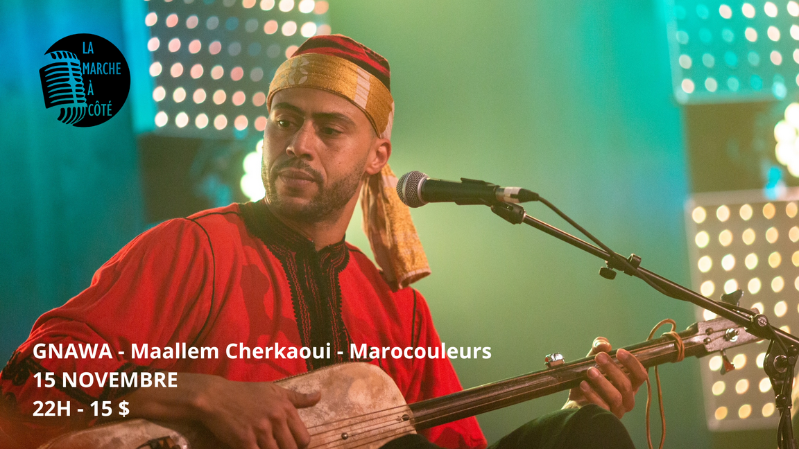 SOIRÉE GNAWA - MAALLEM CHERAKOUI - MAROCOULEURS