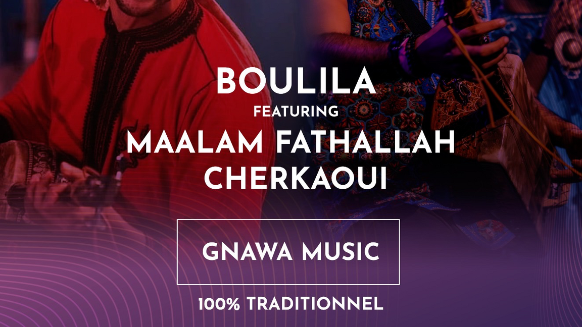 Boulila & Maalem Cherkaoui !