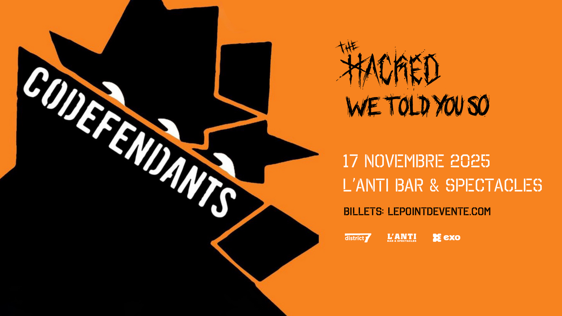 Codefendants avec The Hacked et We Told you So