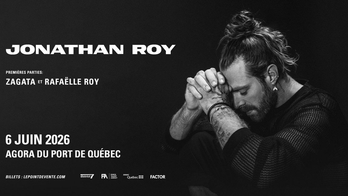 Jonathan Roy (Premières parties : Zagata et Rafaëlle Roy)